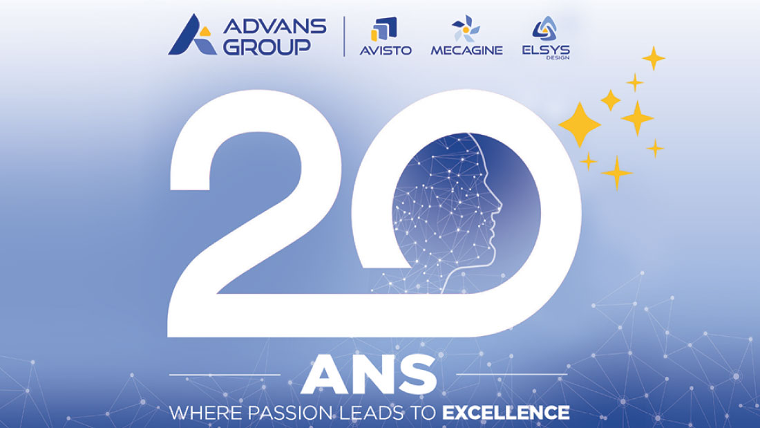 ADVANS Group (AViSTO, ELSYS Design & MECAGINE) a 20 ans